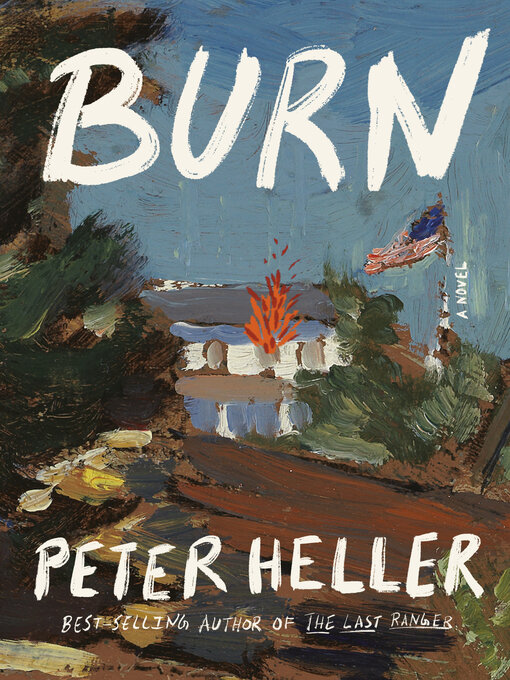 Title details for Burn by Peter Heller - Wait list